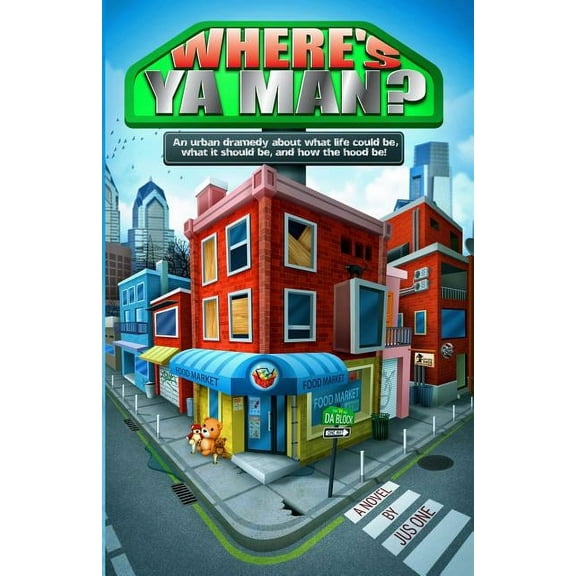Where's YA Man? : An Urban Dramedy about What Life Could Be, What It Should Be, and How the Hood Be! (Paperback)