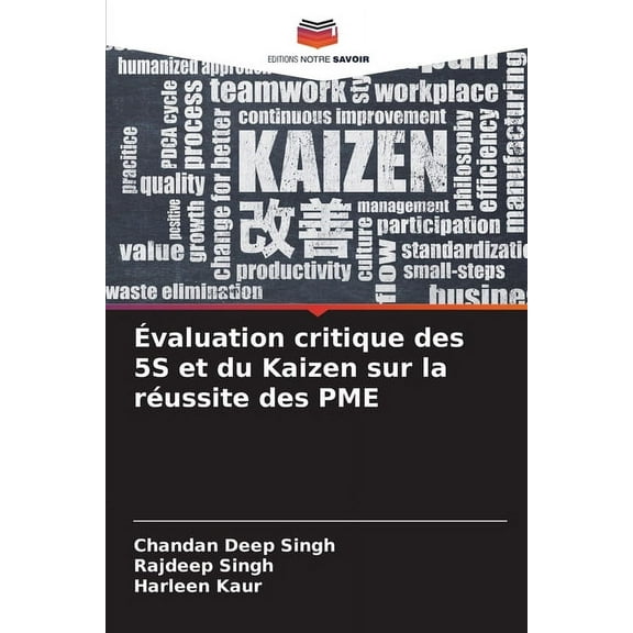 Ãvaluation critique des 5S et du Kaizen sur la rÃ©ussite des PME, (Paperback)