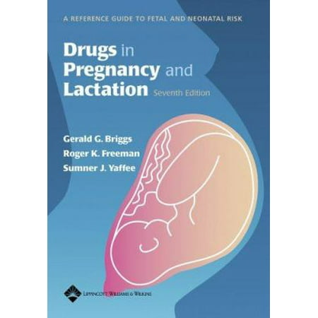 Drugs In Pregnancy And Lactation: A Reference Guide To Fetal And Neonatal Risk [Hardcover - Used]