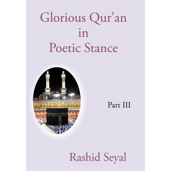 Glorious Qur'an in Poetic Stance : With Scientific Elucidations