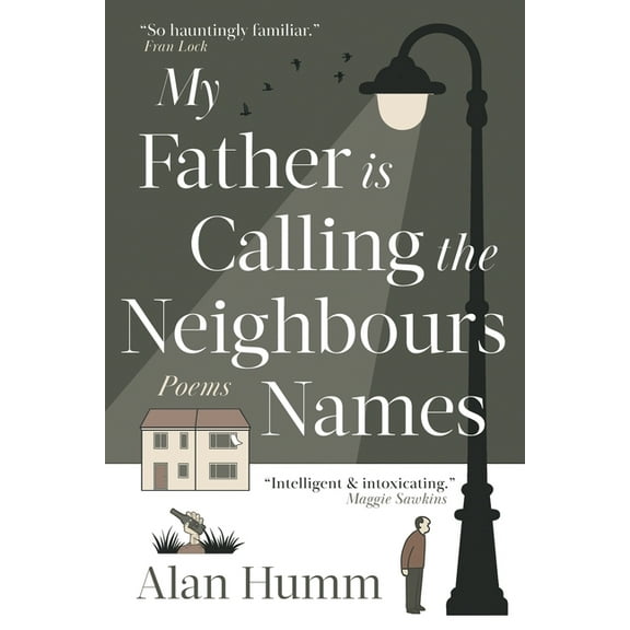 My Father is Calling the Neighbours Names, (Paperback)