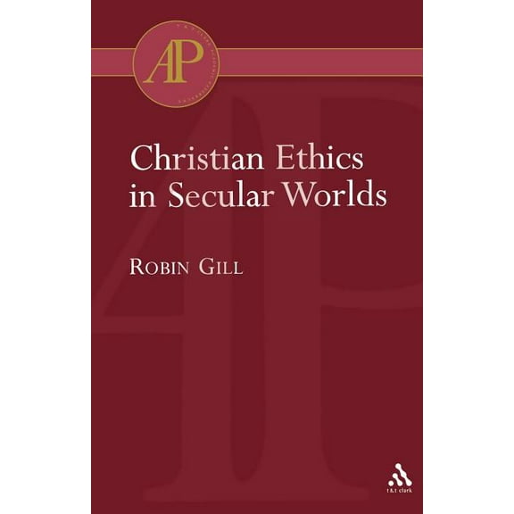 Academic Paperback Christian Ethics in Secular Worlds, (Paperback)