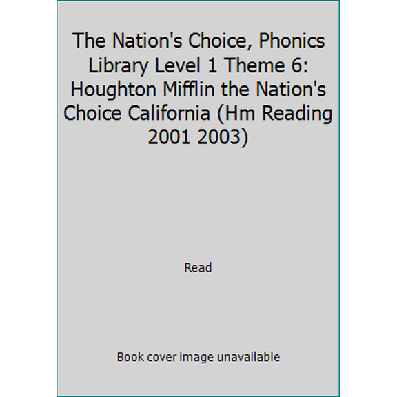 Pre-Owned The Nation's Choice, Phonics Library Level 1 Theme 6: Houghton Mifflin the Nation's Choice California (Hm Reading 2001 2003) (Paperback) 061816202X 9780618162024