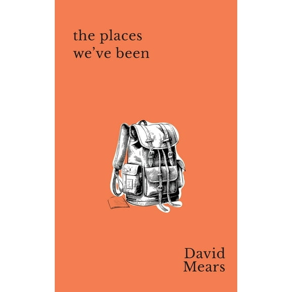 The Places We've Been (Paperback)