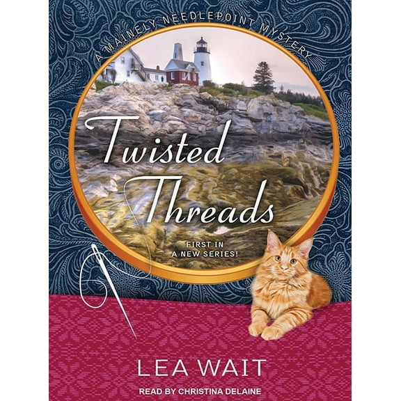 Mainely Needlepoint Mystery: Twisted Threads (Audiobook)