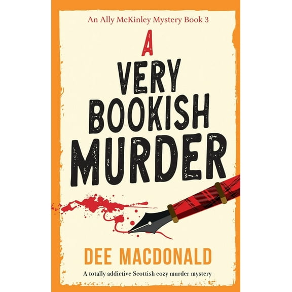 An Ally McKinley Mystery A Very Bookish Murder: A totally addictive Scottish cozy murder mystery, Book 3, (Paperback)