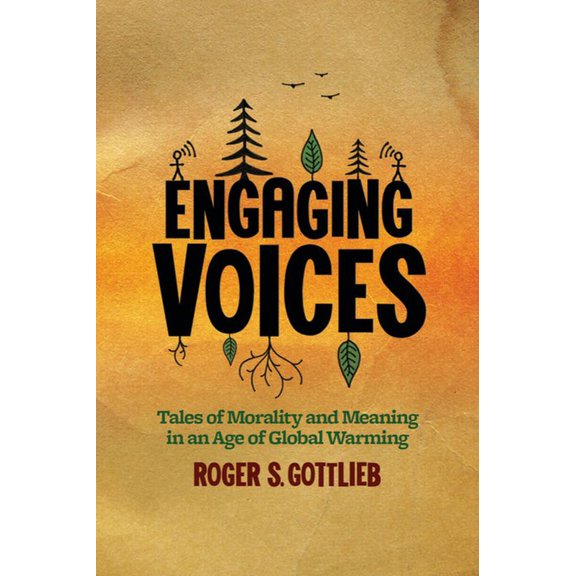 Engaging Voices: Tales of Morality and Meaning in an Age of Global Warming, (Paperback)