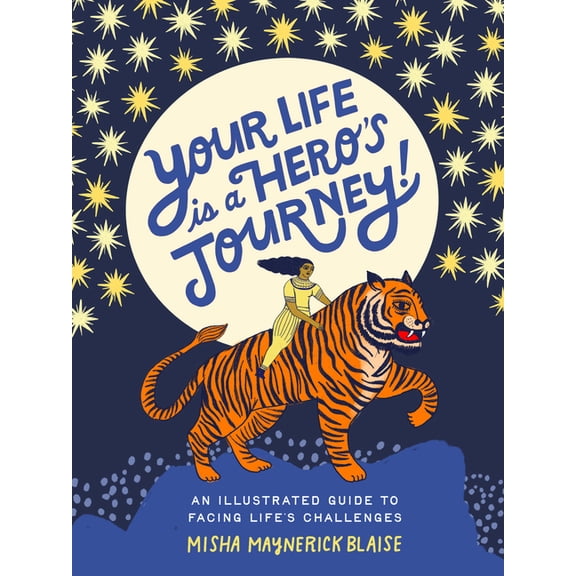 Your Life Is a Hero's Journey!: An Illustrated Guide to Facing Life's Challenges, (Hardcover)
