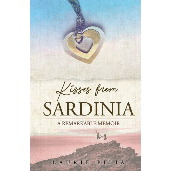 Kisses from Sardinia : A Remarkable Memoir (Paperback)