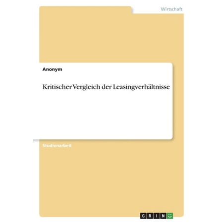 Kritischer Vergleich Der Leasingverhältnisse (German Edition)