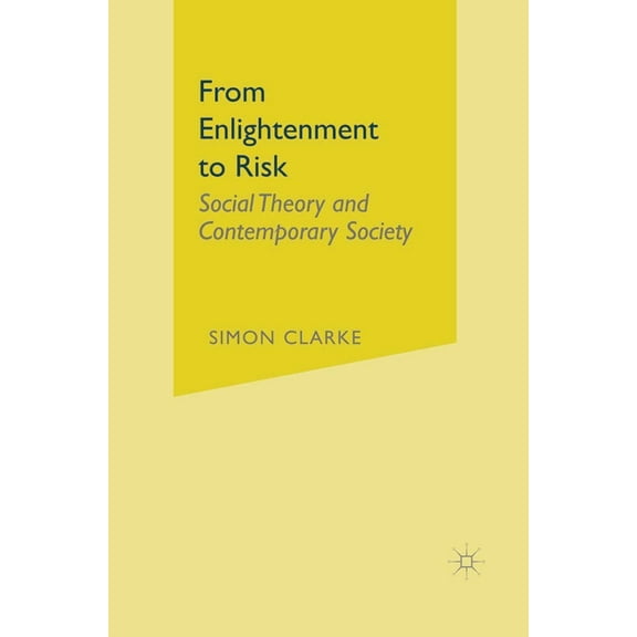 From Enlightenment to Risk: Social Theory and Modern Societies, (Paperback)
