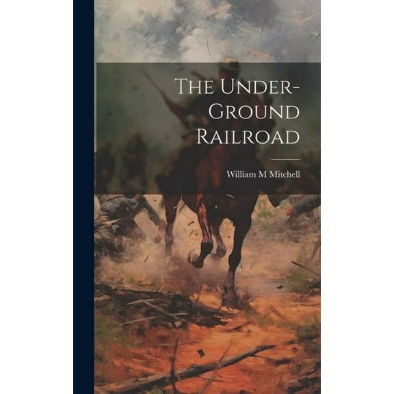 The Under-ground Railroad (Hardcover)