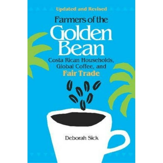 Agriculteurs du Haricot d'Or: Ménages Costa Rican, Café Mondial et Commerce Équitable