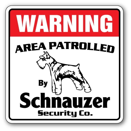 SignMission WD-SCHNAUZER 12 x 8 in. Area Patrolled Dog Barking Guard Owner Breed Vet Schnauzer Security Sign
