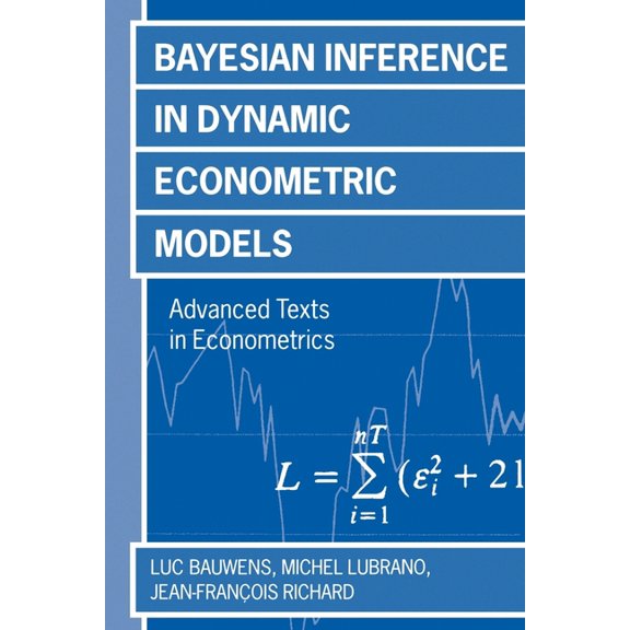 Advanced Texts in Econometrics Bayesian Inference in Dynamic Econometric Models, (Paperback)