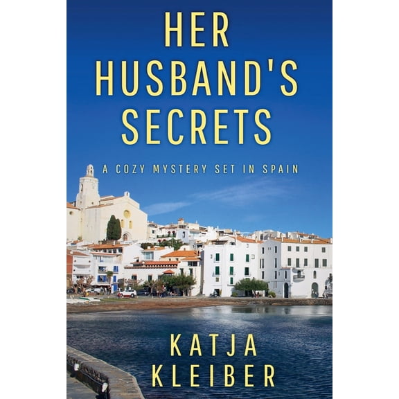 Catalonia Crime Novels - Holiday Thrills Her Husband's Secrets, Book 1, (Paperback)