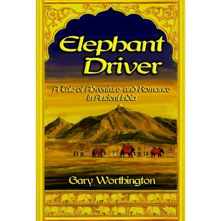 Elephant Driver: A Tale of Adventure and Romance in Ancient India - (Best Car For Short Drivers In India)