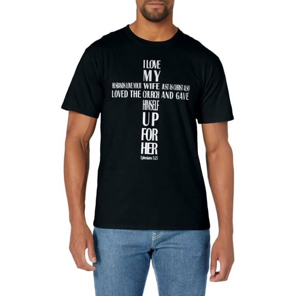 Husbands Love Your Wife - I Love My Wife Cross T-shirt