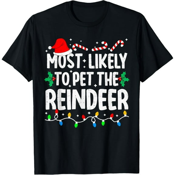 Most Likely to Pet The Reindeer Family Matching Christmas T-Shirt TShirt
