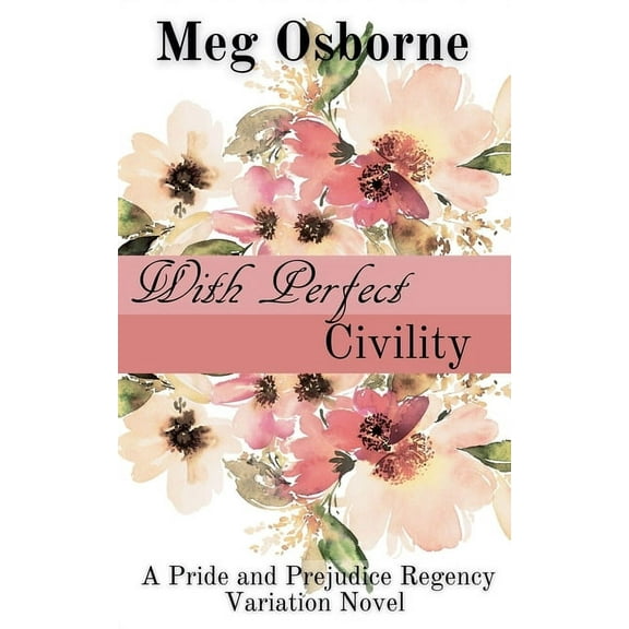 Pride and Prejudice Regency Variation With Perfect Civility, Book 3, (Paperback)
