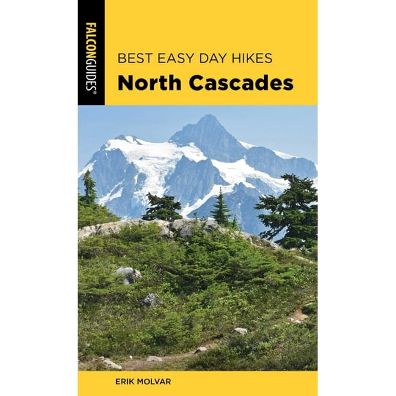 Best Easy Day Hikes Best Easy Day Hikes North Cascades, (Paperback)