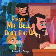 Time Travel Kids Please, Mr. Bell, Don't Give Up!, Book 5, (Paperback)