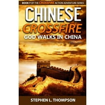 Crossfire Action Adventure: Chinese Crossfire : God Walks in China (Series #7) (Paperback)