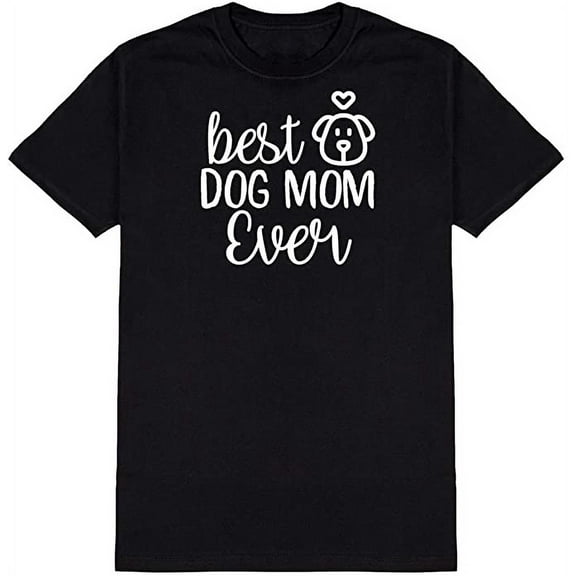 Best Dog Mom Ever Graphic Novelty Ad*** Humor Funny T Shirt Black 2X-Large