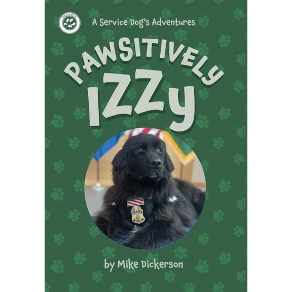 A Service Dog's Adventures Pawsitively Izzy, (Hardcover)