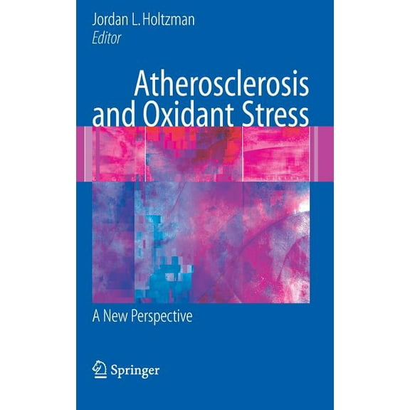 Atherosclerosis and Oxidant Stress: A New Perspective, (Hardcover)