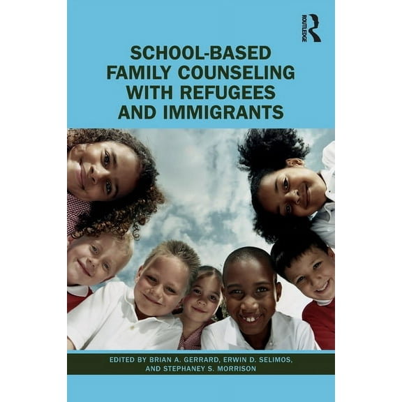 School-Based Family Counseling with Refugees and Immigrants, (Paperback)