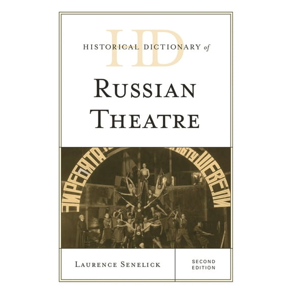 Historical Dictionaries of Literature an Historical Dictionary of Russian Theatre, (Hardcover)