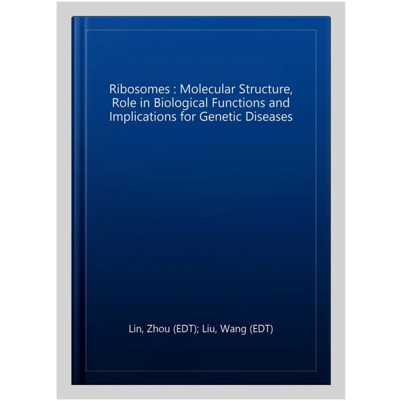 Pre-Owned Ribosomes : Molecular Structure, Role in Biological Functions and Implications for Genetic Diseases
