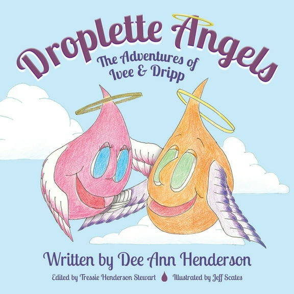 Droplette Angels: The Adventures of Ivee and Dripp, (Paperback)