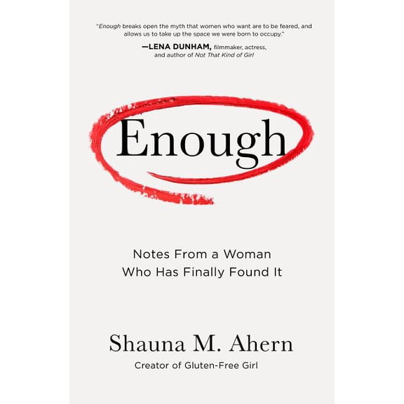 Enough: Notes from a Woman Who Has Finally Found It (Hardcover)