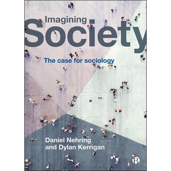 Imagining Society: The Case for Sociology, (Paperback)