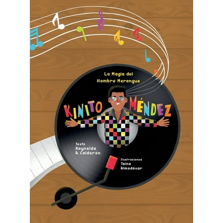 La magia del hombre merengue: Kinito Mendez, (Hardcover)