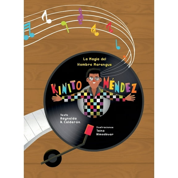 La magia del hombre merengue: Kinito Mendez, (Hardcover)