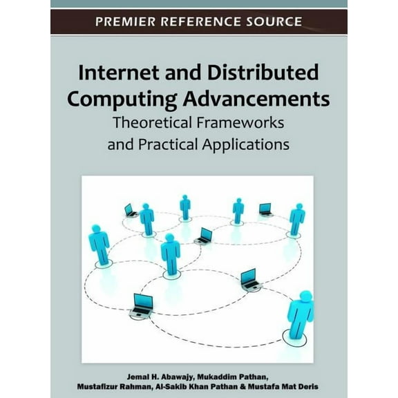 Internet and Distributed Computing Advancements: Theoretical Frameworks and Practical Applications, (Hardcover)