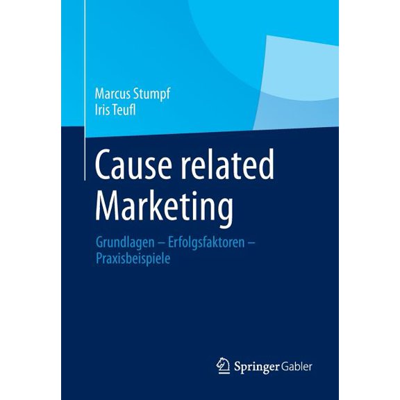 Cause Related Marketing: Grundlagen - Erfolgsfaktoren - Praxisbeispiele, (Paperback)