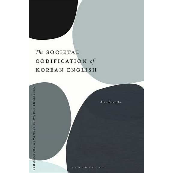 Bloomsbury Advances in World Englishes The Societal Codification of Korean English, (Paperback)
