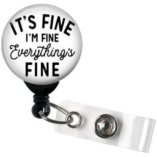 Retractable Badge Reel - It's Fine I'm Fine Everything's Fine