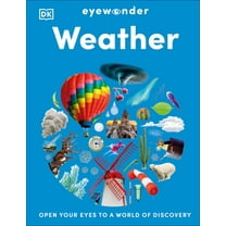 Eye Wonder Eyewonder Weather: Open Your Eyes to a World of Discovery, (Hardcover)