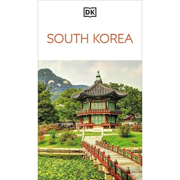 Travel Guide DK South Korea: Must-See Sights. Culture & History. Detailed Maps & Tours. Covers Seoul, Busan, Jeju Island, &am, (Paperback)