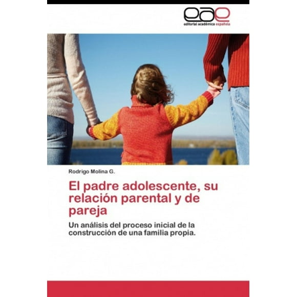 El padre Adolescent, su Relacin parental y de pareja [Espagnol]