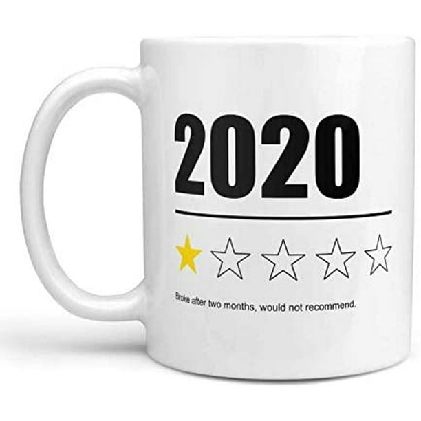 Fabricmcc 2020 Broke After Two Months Would Not Recommend Coffee Mug Cup 2020 One Star Mug In Home 11oz Christmas Gift For Tea Coffee Lover Walmart Com Walmart Com
