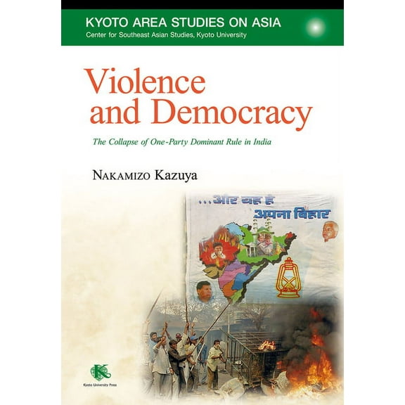 Violence and Democracy : The Collapse of One-Party Dominant Rule in India (Paperback)