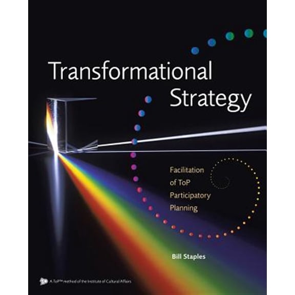 Pre-Owned Transformational Strategy : Facilitation of ToP Participatory Planning (Paperback)