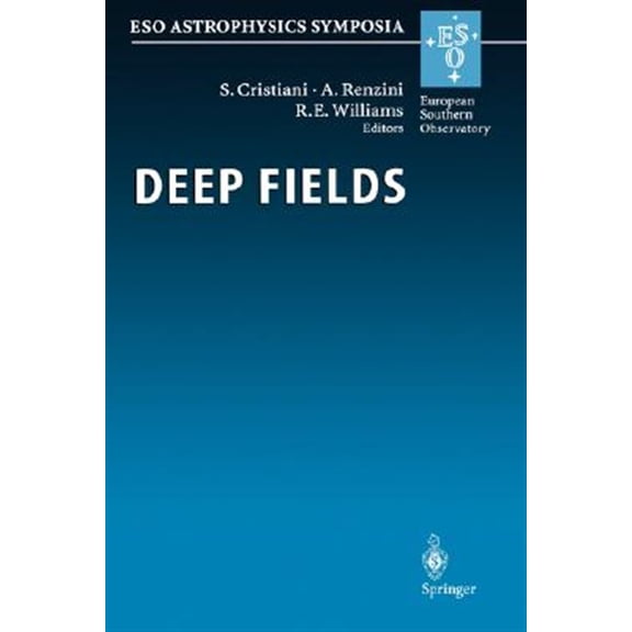 Pre-Owned Eso Astrophysics Symposia: Deep Fields: Proceedings of the Eso Workshop Held at Garching, Germany, 9-12 October 2000 (Hardcover)