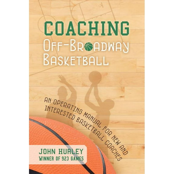 Coaching Off-Broadway Basketball (Paperback)